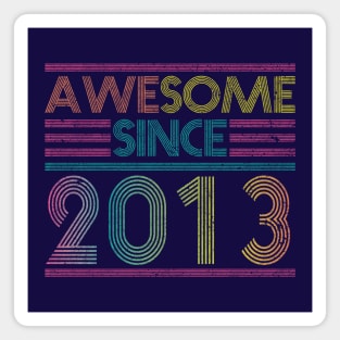 Awesome Since 2013 // Funny & Colorful 2013 Birthday Magnet